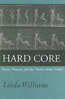 Hard Core – Power, Pleasure, & the "Frenzy of the Visible" Expanded Edition