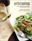 Perfect Pairings – A Master Sommelier's Practical Advice for Partnering Wine with Food