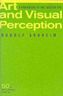 Art and Visual Perception – A Psychology of the Creative Eye 50th Anniversary