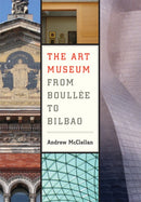 The Art Museum from Boullee to Bilbao-9780520251267