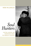 Soul Hunters : Hunting, Animism, and Personhood among the Siberian Yukaghirs-9780520252172