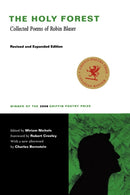 Holy Forest – Collected Poems of Robin Blaser Revised and Expanded