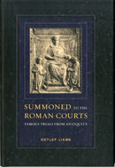 Summoned to the Roman Courts – Famous Trials from Antiquity