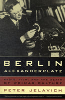 Berlin Alexanderplatz : Radio, Film, and the Death of Weimar Culture-9780520259973