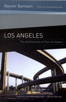 Los Angeles – The Architecture of Four Ecologies – Second Edition