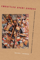 Embattled Avant-Gardes : Modernism's Resistance to Commodity Culture in Europe-9780520261532