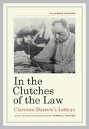 In the Clutches of the Law – Clarence Darrow's Letters