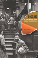Digging : The Afro-American Soul of American Classical Music-9780520265820
