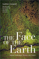 The Face of the Earth : Natural Landscapes, Science, and Culture-9780520269262