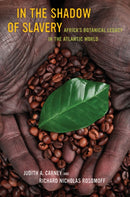 In the Shadow of Slavery – Africa's Botanical Legacy in the Atlantic World