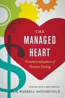The Managed Heart : Commercialization of Human Feeling-9780520272941