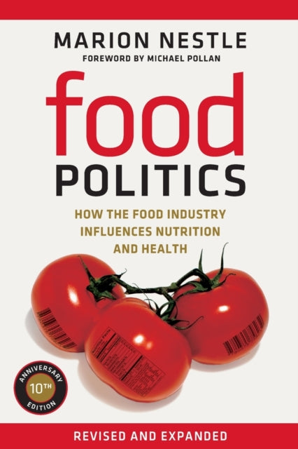 Food Politics – How the Food Industry Influences Nutrition and Health 2e