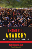 Thank You, Anarchy – Notes from the Occupy Apocalypse