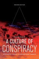 A Culture of Conspiracy : Apocalyptic Visions in Contemporary America-9780520276826