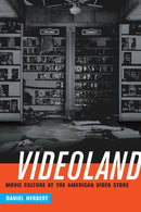 Videoland : Movie Culture at the American Video Store-9780520279612