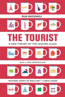 The Tourist : A New Theory of the Leisure Class-9780520280007