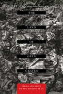 The Land of Open Graves – Living and Dying on the Migrant Trail