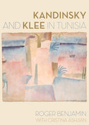 Kandinsky and Klee in Tunisia-9780520283657