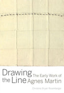 Drawing the Line : The Early Work of Agnes Martin-9780520288249