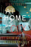 At Home in the City : Growing Old in Urban America-9780520288690
