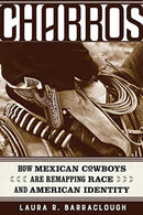 Charros – How Mexican Cowboys Are Remapping Race and American Identity