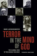 Terror in the Mind of God, Fourth Edition : The Global Rise of Religious Violence-9780520291355