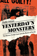 Yesterday's Monsters : The Manson Family Cases and the Illusion of Parole-9780520291553