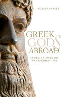 Greek Gods Abroad : Names, Natures, and Transformations-9780520293946