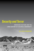 Security and Terror : American Culture and the Long History of Colonial Modernity-9780520295377