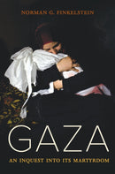 Gaza : An Inquest into Its Martyrdom-9780520295711