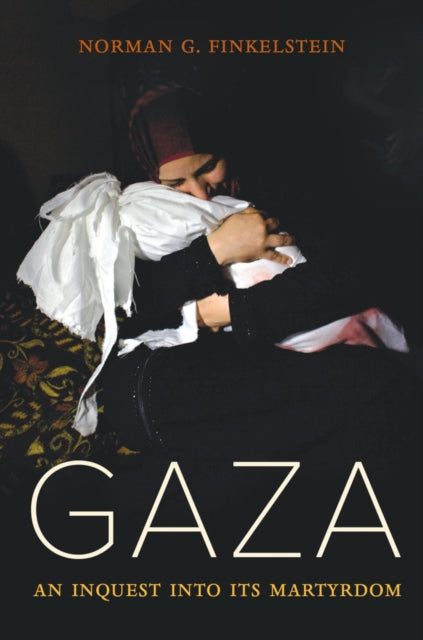 Gaza : An Inquest into Its Martyrdom-9780520295711
