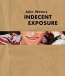 John Waters – Indecent Exposure
