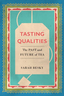 Tasting Qualities – The Past and Future of Tea