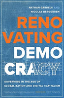 Renovating Democracy : Governing in the Age of Globalization and Digital Capitalism-9780520303607