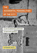 The Accidental Possibilities of the City – Claes Oldenburg`s Urbanism in Postwar America