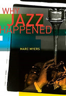 Why Jazz Happened-9780520305519