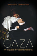 Gaza : An Inquest into Its Martyrdom-9780520318335
