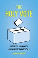 The Holy Vote – Inequality and Anxiety among White Evangelicals