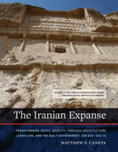 The Iranian Expanse – Transforming Royal Identity through Architecture, Landscape, and the Built Environment, 550 BCE–642 CE