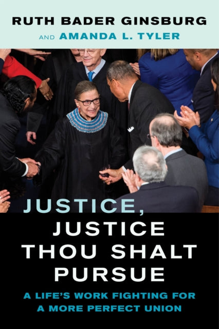 Justice, Justice Thou Shalt Pursue : A Life's Work Fighting for a More Perfect Union-9780520381926