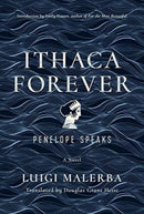 Ithaca Forever : Penelope Speaks, A Novel-9780520383197