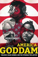 America, Goddam : Violence, Black Women, and the Struggle for Justice-9780520384491