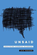 Unsaid : Analyzing Harmful Silences-9780520384941