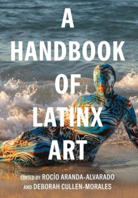 A Handbook of Latinx Art-9780520385962