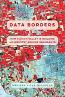 Data Borders : How Silicon Valley Is Building an Industry around Immigrants-9780520386075