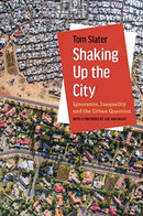 Shaking Up the City : Ignorance, Inequality, and the Urban Question-9780520386228