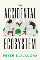 The Accidental Ecosystem : People and Wildlife in American Cities-9780520386310