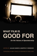 What Film Is Good For : On the Values of Spectatorship-9780520386815