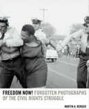Freedom Now! : Forgotten Photographs of the Civil Rights Struggle-9780520389717