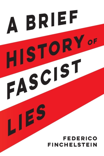 A Brief History of Fascist Lies-9780520389779